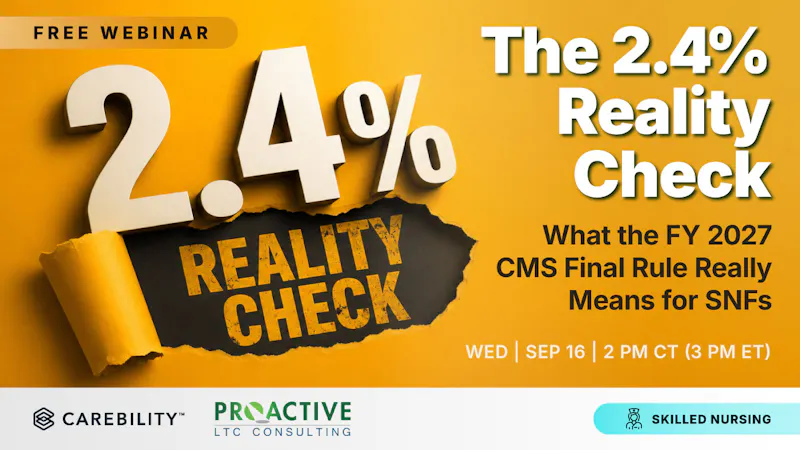 The 2.4% Reality Check: What the FY 2027 CMS Final Rule Really Means for SNFs