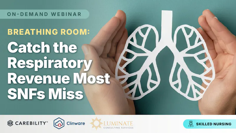 Breathing Room: Catch the Respiratory Revenue Most SNFs Miss