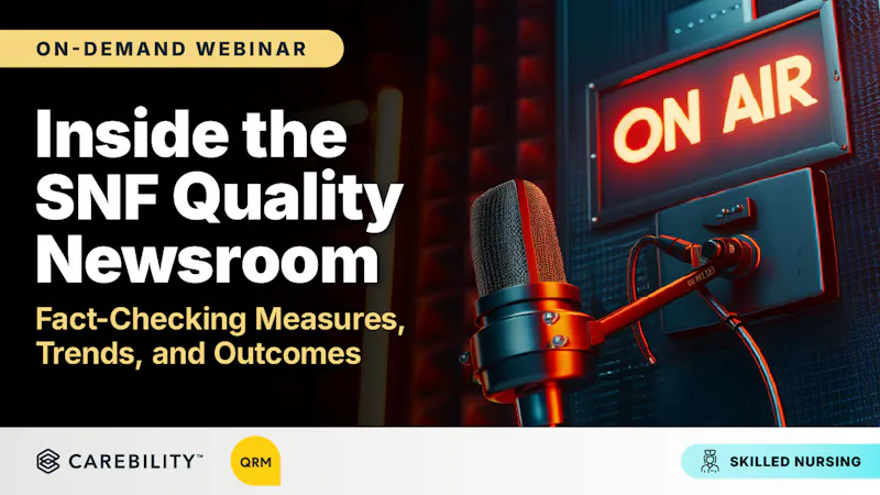 Inside the SNF Quality Newsroom: Fact-Checking Measures, Trends, and Outcomes